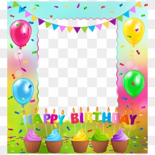 15 Happy Birthday Png Frames For Free On Mbtskoudsalg, Transparent Png 