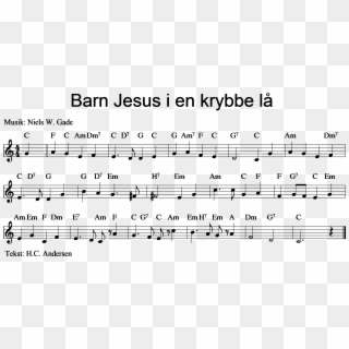 Barn Jesus I En Krybbe Lå - Barn Er Født I Betlehem Noder, HD Png Download