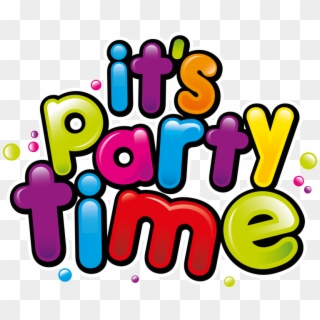 Graphics For Party Time Clip Art Graphics - It's Party Time, HD Png ...