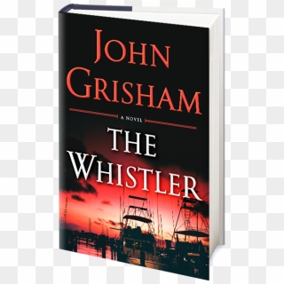 Stay Tuned For The Whistler - Whistler By John Grisham, HD Png Download ...