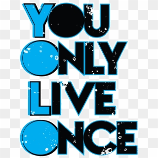 #yolo #youonlyliveonce #words #sayings #quotes - You Only Live Once Png, Transparent Png