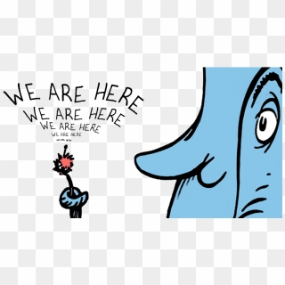 Your Brand Idea - Horton Hears A Who We Are Here Meme, HD Png Download