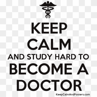 Keep Calm And Study Hard To Become A Doctor Poster - You Are Going To Be A Mommy, HD Png Download