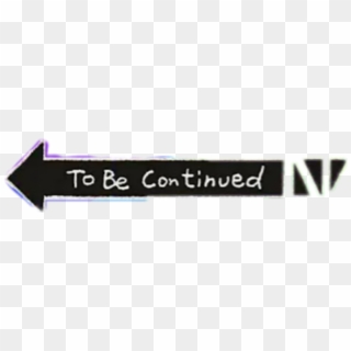 To Be Continued Meme Png - Transparent To Be Continued, Png Download